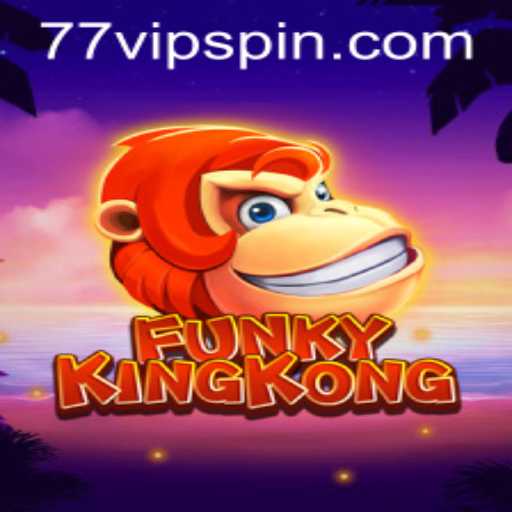 Exploring the World of FunkyKingKong: The Ultimate 77vip Experience