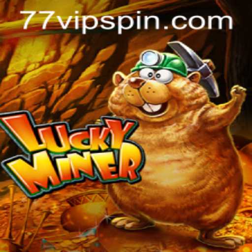Discover the Thrilling World of LuckyMiner with 77vip Features