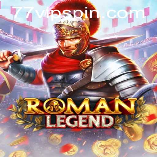 Explore the Thrilling World of RomanLegend and the 77vip Experience